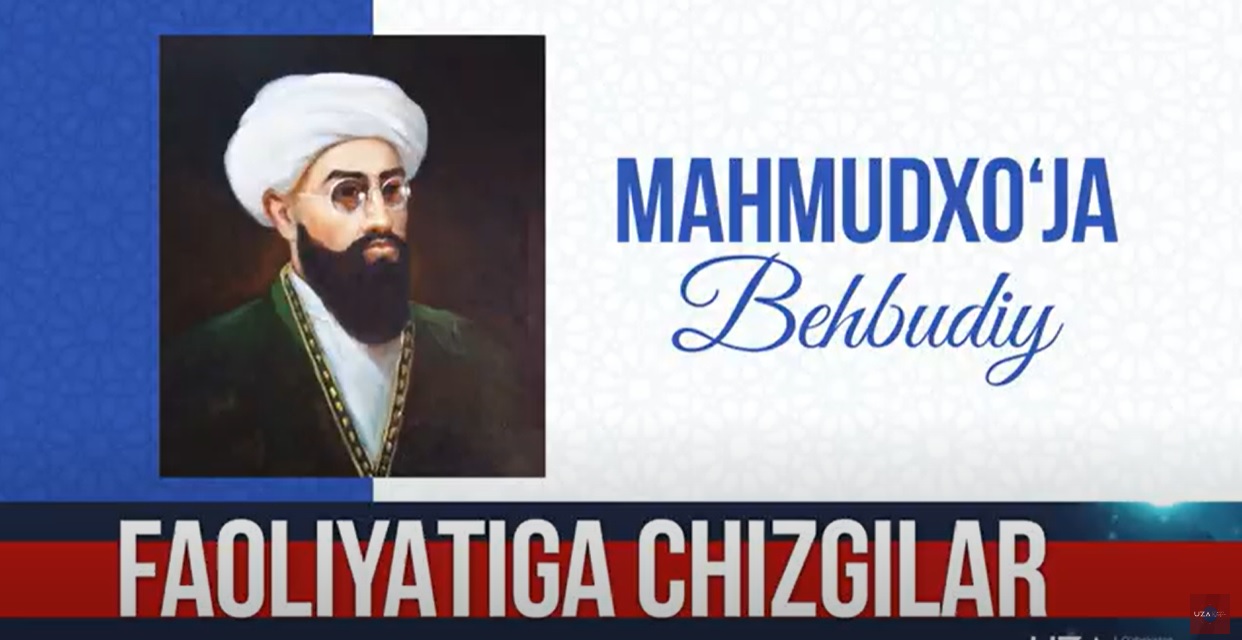 Mahmudxo‘ja Behbudiy faoliyatiga chizgilar.